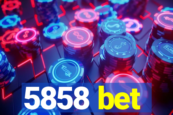 5858 bet